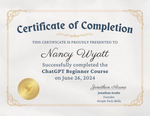 Nancy Wyatt's Certificate of Completion in Beginner's ChatGPT June, 2024