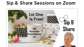 Sip & Share Invitation to Chat. First one is free for My Persuasive Presentations, LLC