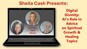 Sheila Cash Presents Roz Vassar and Nancy Wyatt for a panel discussion about Artificial Intelligence